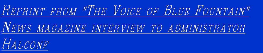 Reprint from "The Voice of Blue fortune" News magazine intervier to administrator Halconf 